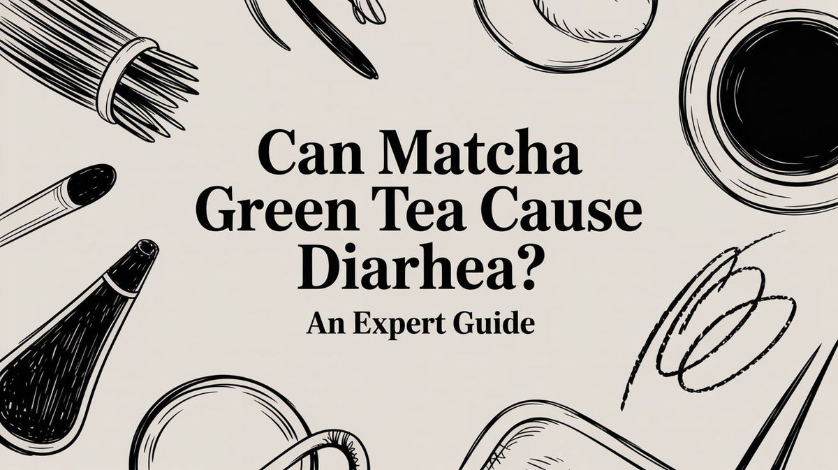 Can Matcha Green Tea Cause Diarrhea? An Expert Guide