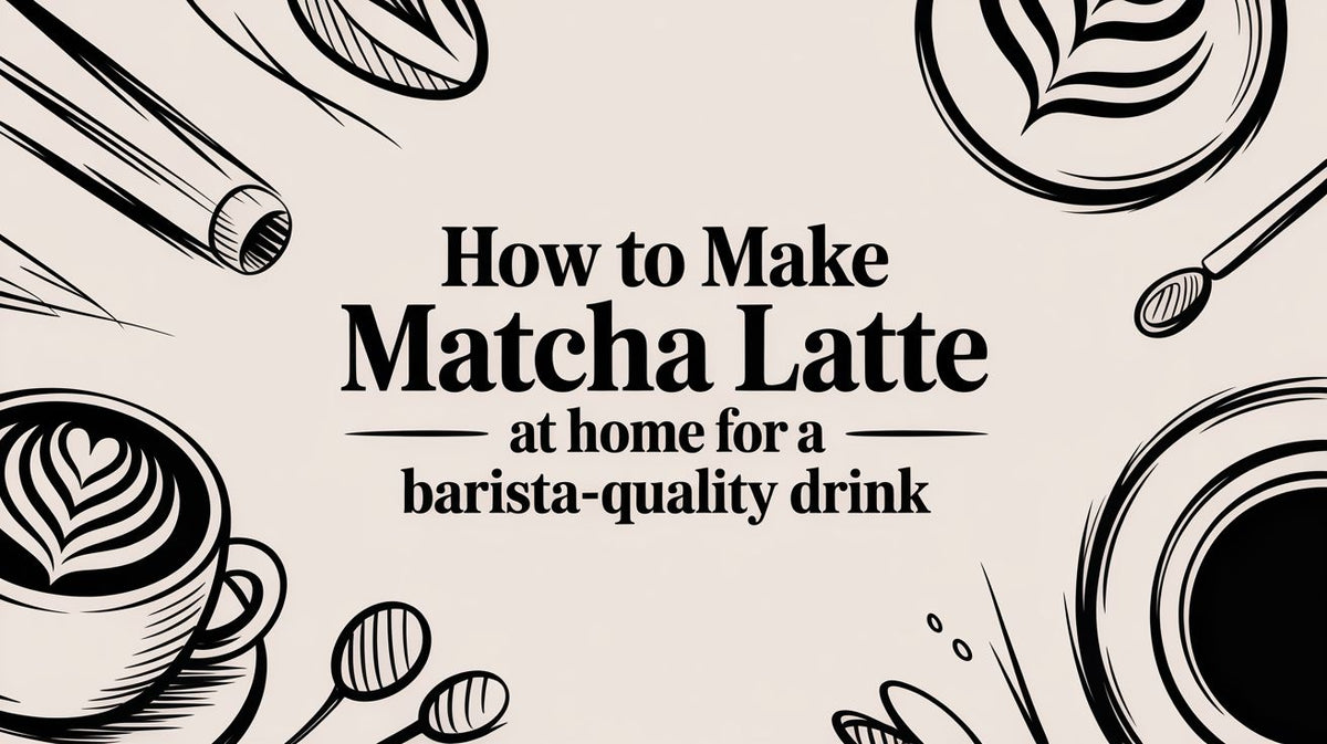 How to Make Matcha Latte at Home for a Barista-Quality Drink