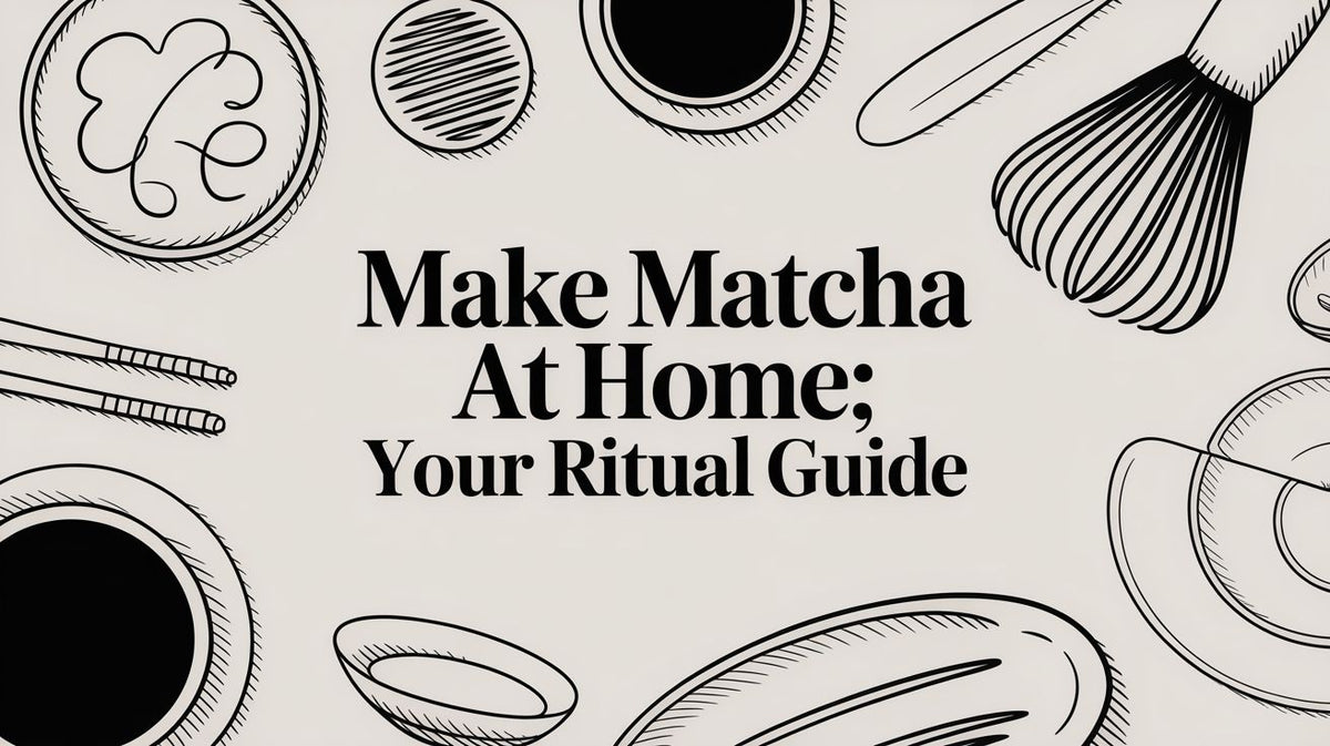 Make Matcha at Home